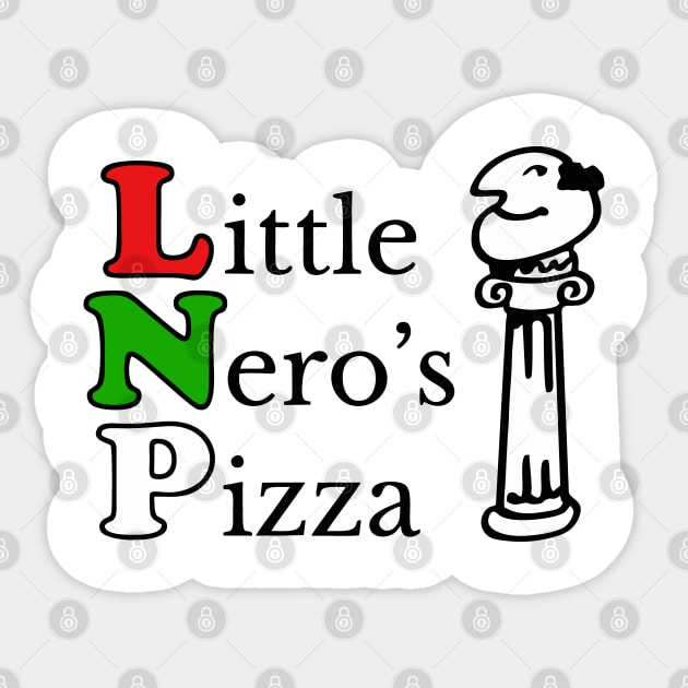 Little Nero's Pizza Sticker by The Lamante Quote